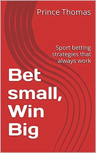 bet small win big